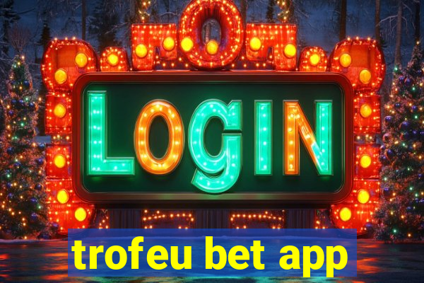 trofeu bet app